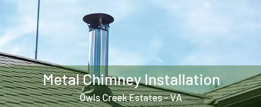 Metal Chimney Installation Owls Creek Estates - VA