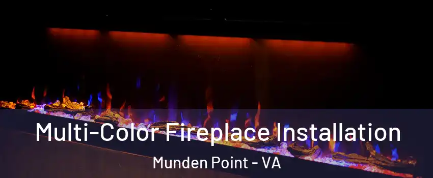 Multi-Color Fireplace Installation Munden Point - VA