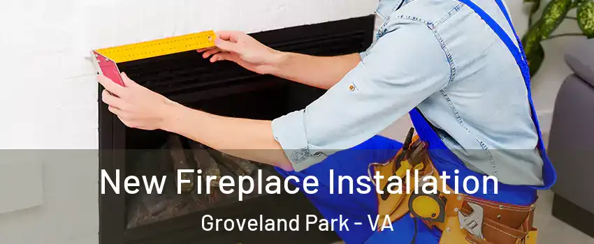 New Fireplace Installation Groveland Park - VA