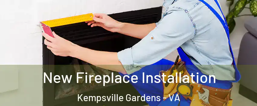 New Fireplace Installation Kempsville Gardens - VA