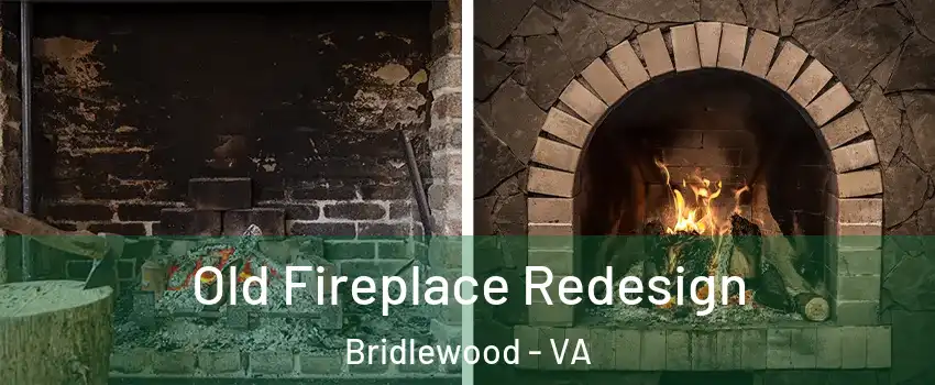 Old Fireplace Redesign Bridlewood - VA