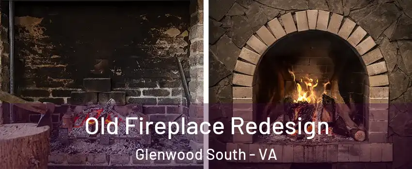 Old Fireplace Redesign Glenwood South - VA