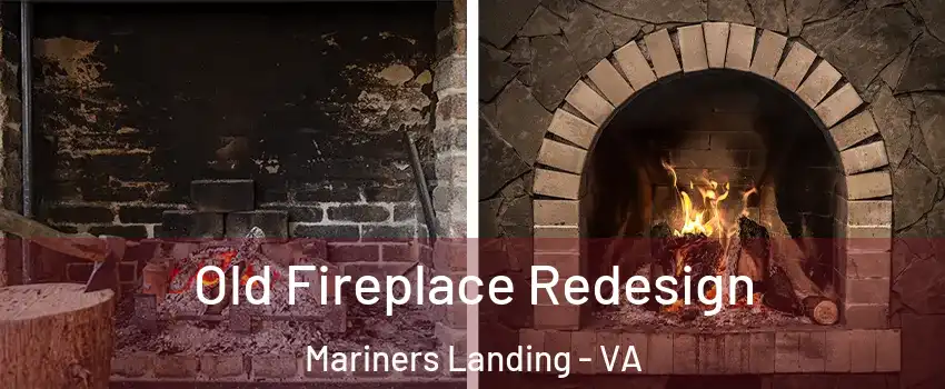 Old Fireplace Redesign Mariners Landing - VA