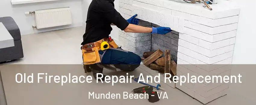 Old Fireplace Repair And Replacement Munden Beach - VA