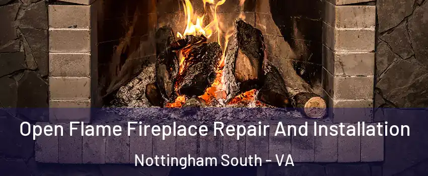 Open Flame Fireplace Repair And Installation Nottingham South - VA