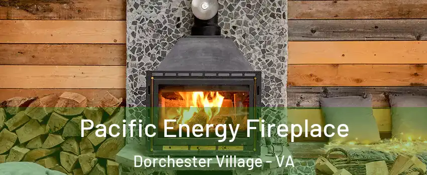 Pacific Energy Fireplace Dorchester Village - VA