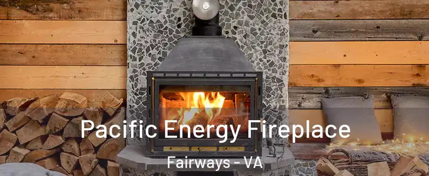 Pacific Energy Fireplace Fairways - VA