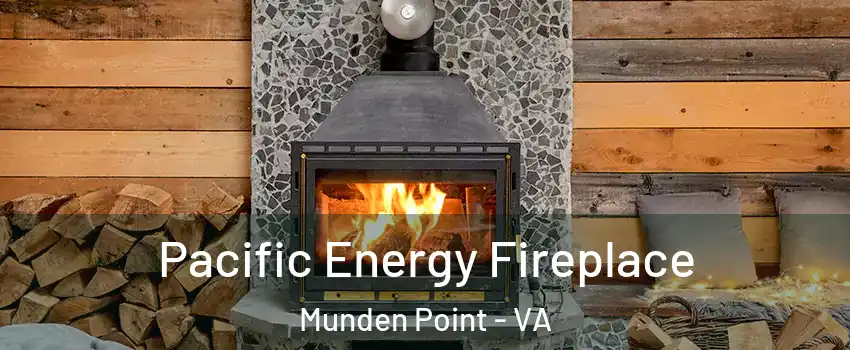 Pacific Energy Fireplace Munden Point - VA