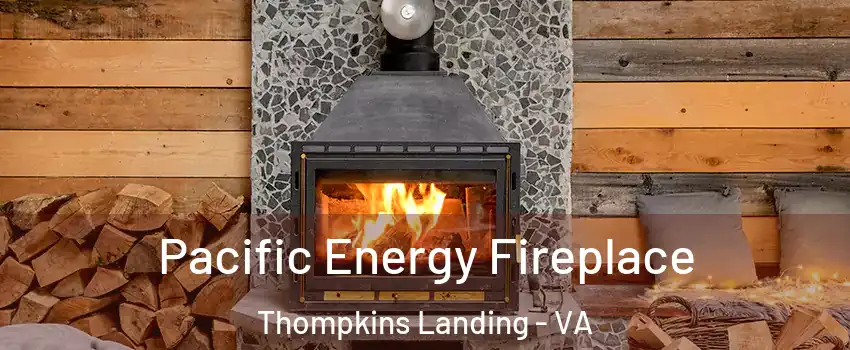 Pacific Energy Fireplace Thompkins Landing - VA