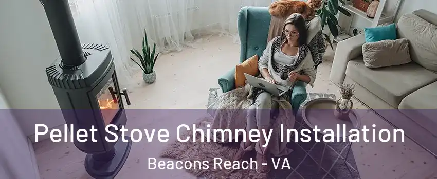 Pellet Stove Chimney Installation Beacons Reach - VA