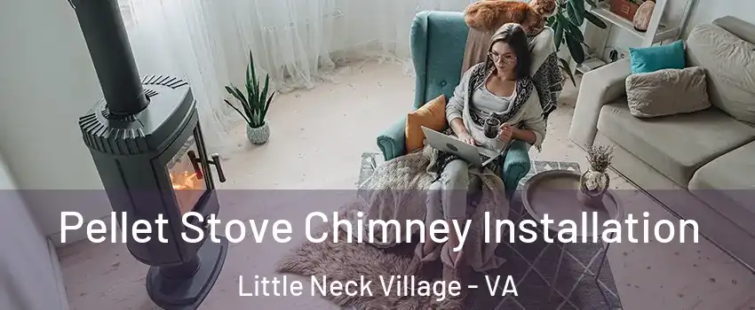 Pellet Stove Chimney Installation Little Neck Village - VA