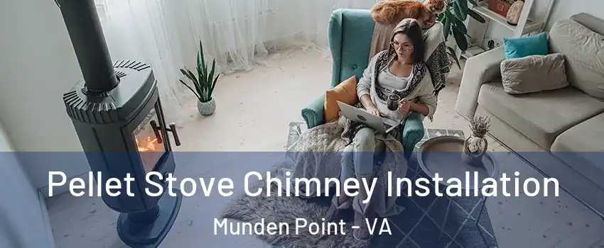 Pellet Stove Chimney Installation Munden Point - VA