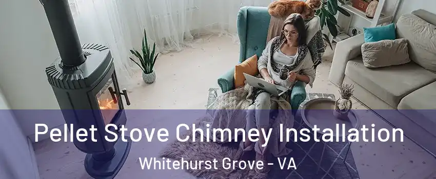 Pellet Stove Chimney Installation Whitehurst Grove - VA