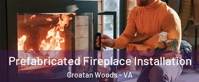 Prefabricated Fireplace Installation Croatan Woods - VA