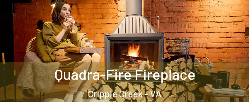 Quadra-Fire Fireplace Cripple Creek - VA