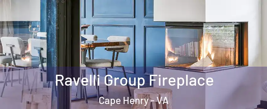 Ravelli Group Fireplace Cape Henry - VA