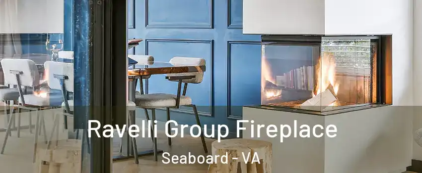 Ravelli Group Fireplace Seaboard - VA