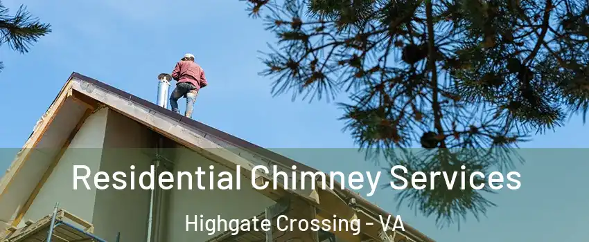 Residential Chimney Services Highgate Crossing - VA