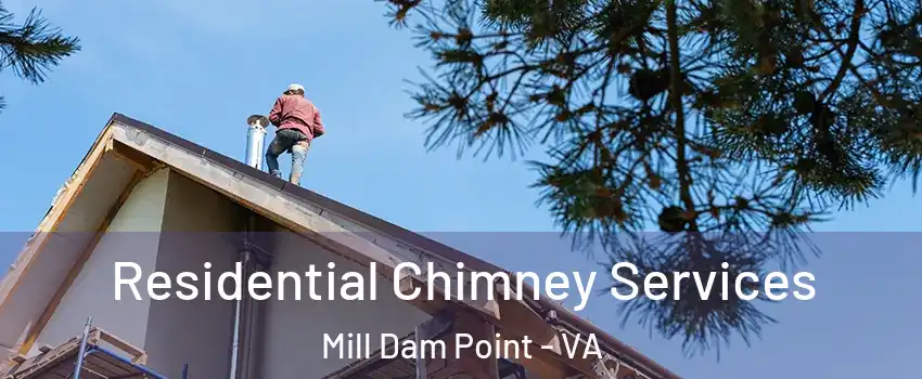 Residential Chimney Services Mill Dam Point - VA