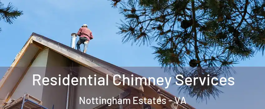 Residential Chimney Services Nottingham Estates - VA