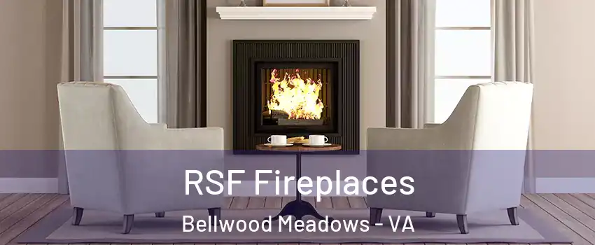 RSF Fireplaces Bellwood Meadows - VA