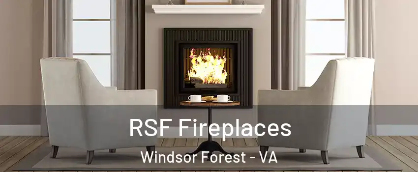 RSF Fireplaces Windsor Forest - VA