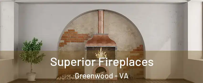 Superior Fireplaces Greenwood - VA