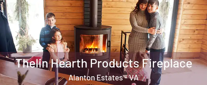 Thelin Hearth Products Fireplace Alanton Estates - VA