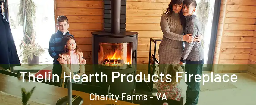 Thelin Hearth Products Fireplace Charity Farms - VA