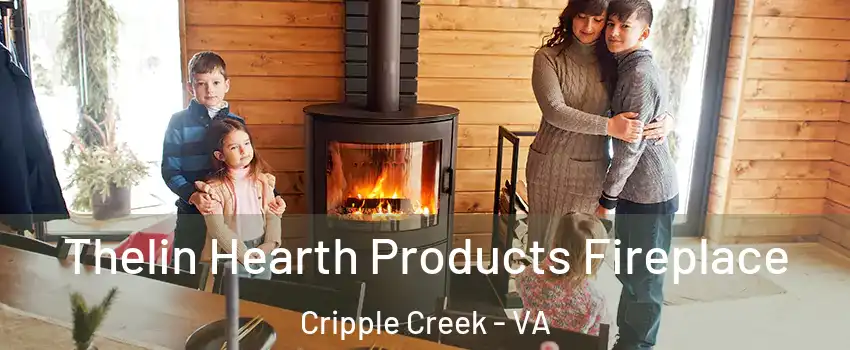 Thelin Hearth Products Fireplace Cripple Creek - VA