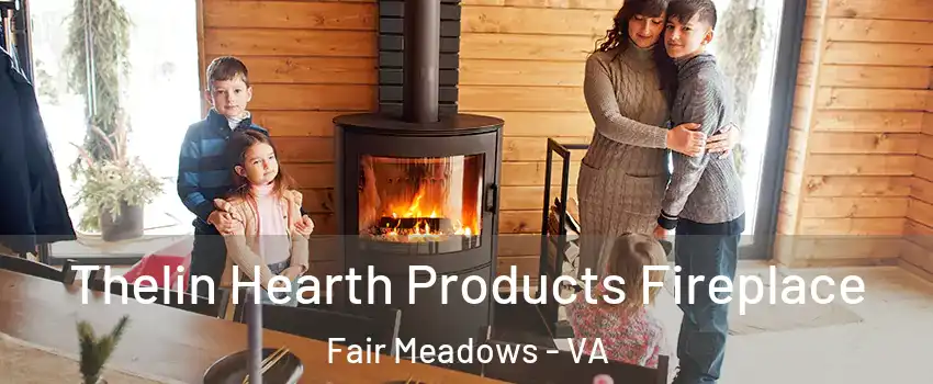 Thelin Hearth Products Fireplace Fair Meadows - VA