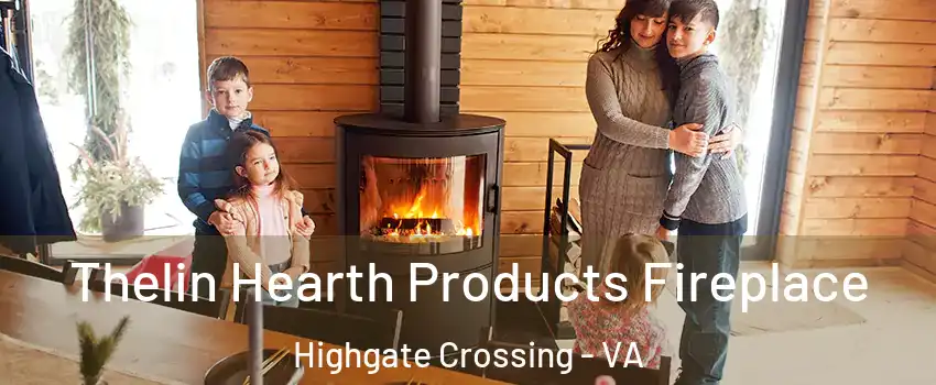 Thelin Hearth Products Fireplace Highgate Crossing - VA