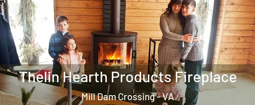 Thelin Hearth Products Fireplace Mill Dam Crossing - VA