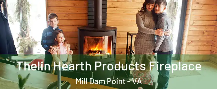 Thelin Hearth Products Fireplace Mill Dam Point - VA