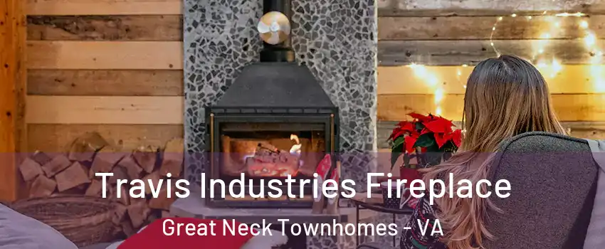 Travis Industries Fireplace Great Neck Townhomes - VA