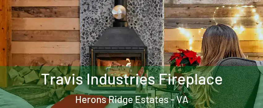 Travis Industries Fireplace Herons Ridge Estates - VA