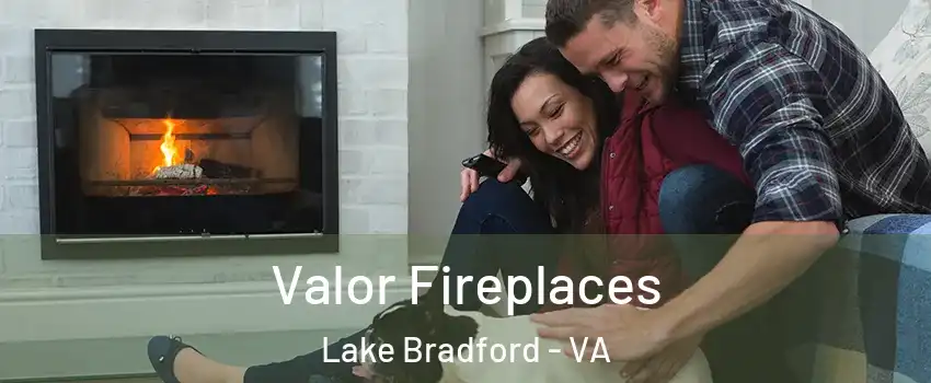 Valor Fireplaces Lake Bradford - VA