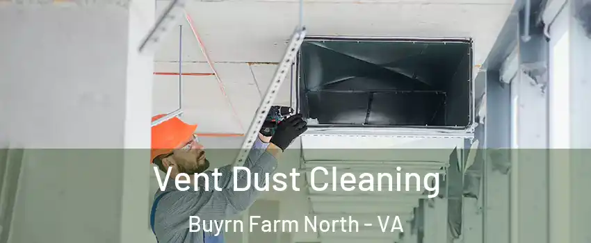 Vent Dust Cleaning Buyrn Farm North - VA