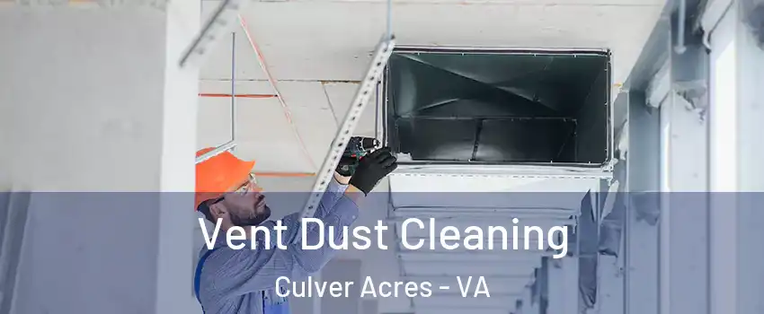 Vent Dust Cleaning Culver Acres - VA