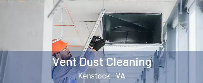 Vent Dust Cleaning Kenstock - VA