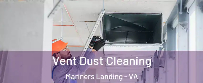 Vent Dust Cleaning Mariners Landing - VA