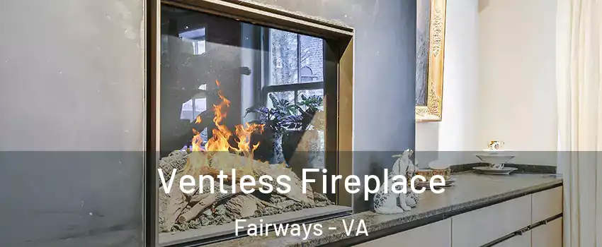 Ventless Fireplace Fairways - VA