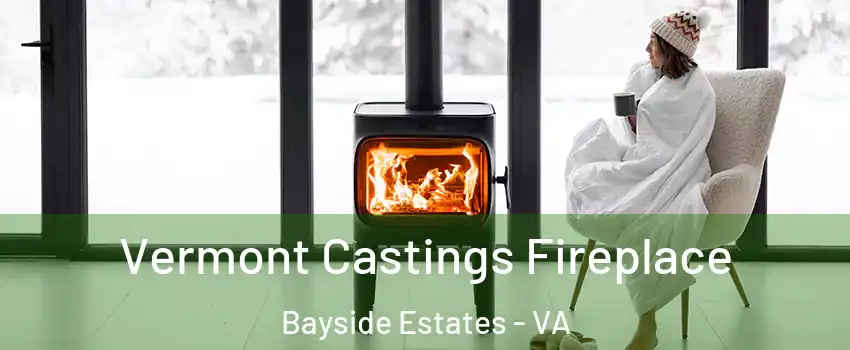 Vermont Castings Fireplace Bayside Estates - VA