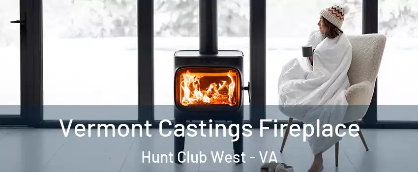 Vermont Castings Fireplace Hunt Club West - VA