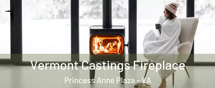 Vermont Castings Fireplace Princess Anne Plaza - VA