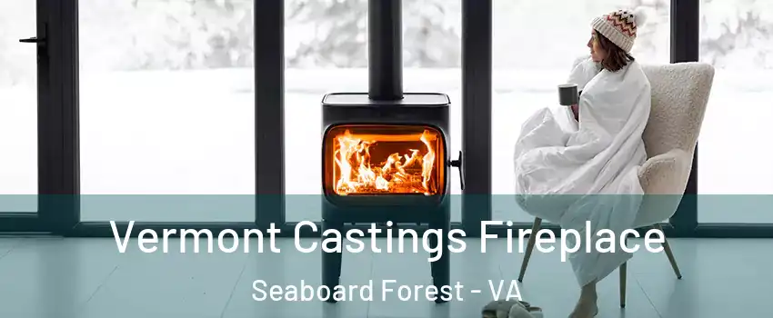 Vermont Castings Fireplace Seaboard Forest - VA