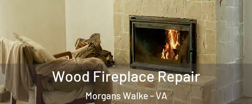 Wood Fireplace Repair Morgans Walke - VA