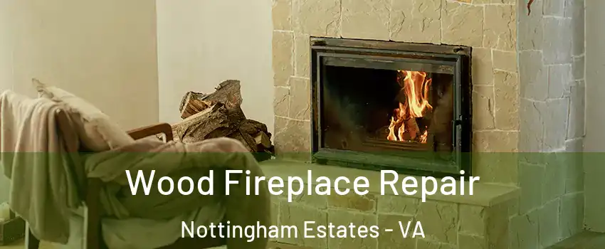 Wood Fireplace Repair Nottingham Estates - VA