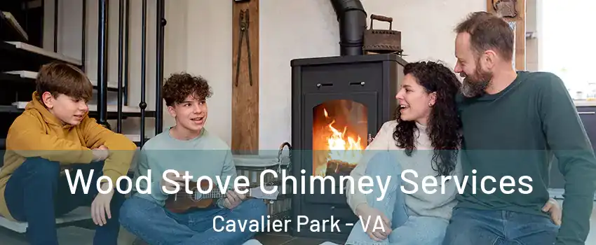 Wood Stove Chimney Services Cavalier Park - VA