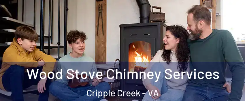 Wood Stove Chimney Services Cripple Creek - VA